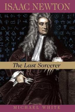 Isaac Newton The Last Sorcerer  9780738201436 Front Cover