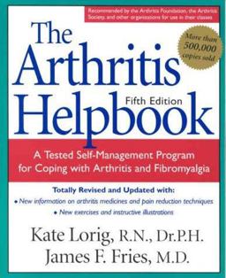 Arthritis Helpbook A Tested Self-Management Program for Coping with Arthritis and Fibromyalgia 5th 9780738202242 Front Cover