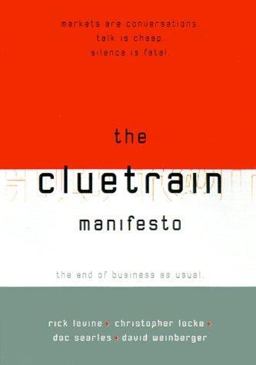 Cluetrain Manifesto The End of Business As Usual  9780738202440 Front Cover