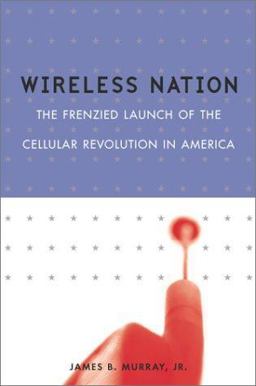 Wireless Nation The Frenzied Launch of the Cellular Revolution  9780738203911 Front Cover