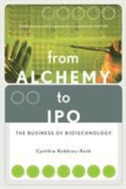 From Alchemy to Ipo The Business of Biotechnology  9780738204826 Front Cover