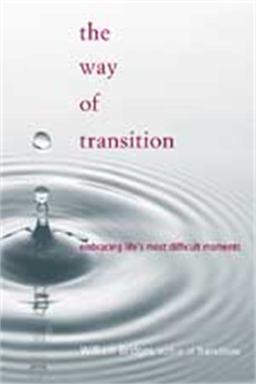 Way of Transition Embracing Life's Most Difficult Moments  9780738205298 Front Cover