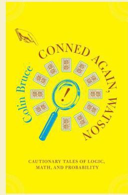 Conned Again, Watson Cautionary Tales of Logic, Math, and Probability  9780738205892 Front Cover