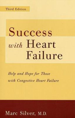 Success with Heart Failure Help and Hope for Those with Congestive Heart Failure 3rd 9780738206004 Front Cover