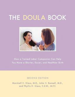 Doula Book How a Trained Labor Companion Can Help You Have a Shorter, Easier, and Healthier Birth 2nd 9780738206097 Front Cover