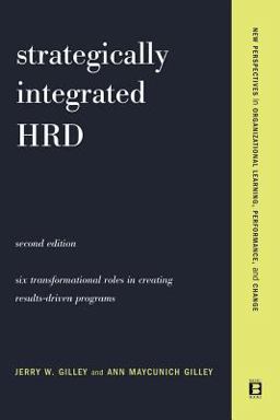 Strategically Integrated HRD A Six- Step Approach to Creating Results-Driven Programs Performance 2nd 9780738207629 Front Cover