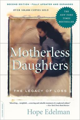 Motherless Daughters The Legacy of Loss, Second Edition 2nd 9780738210261 Front Cover