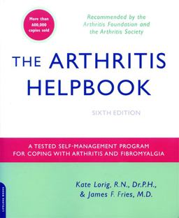 Arthritis Helpbook A Tested Self-Management Program for Coping with Arthritis and Fibromyalgia 6th 9780738210384 Front Cover