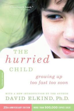 Hurried Child (25th Anniversary Edition) 25th 9780738210827 Front Cover