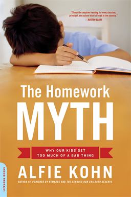 Homework Myth Why Our Kids Get Too Much of a Bad Thing  9780738211114 Front Cover