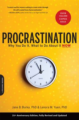 Procrastination Why You Do It, What to Do about It Now 2nd 9780738211701 Front Cover
