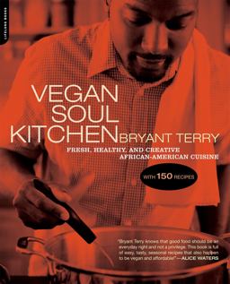 Vegan Soul Kitchen Fresh, Healthy, and Creative African-American Cuisine  9780738212289 Front Cover