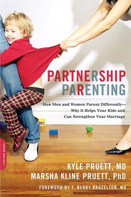 Partnership Parenting How Men and Women Parent Differently -- Why It Helps Your Kids and Can Strengthen Your Marriage  9780738213262 Front Cover