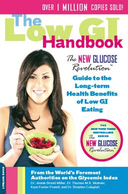 Low GI Handbook The New Glucose Revolution Guide to the Long-Term Health Benefits of Low GI Eating 4th 9780738213897 Front Cover