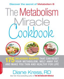 Metabolism Miracle Cookbook 175 Delicious Meals That Can Reset Your Metabolism, Melt Away Fat, and Make You Thin and Healthy for Life  9780738214252 Front Cover