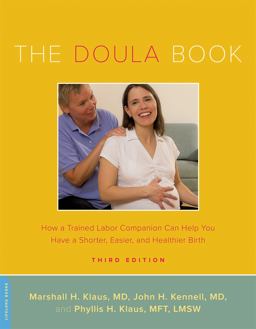 Doula Book How a Trained Labor Companion Can Help You Have a Shorter, Easier, and Healthier Birth 3rd 9780738215068 Front Cover