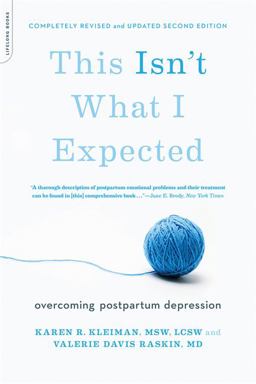This Isn't What I Expected Overcoming Postpartum Depression 2nd 9780738216935 Front Cover