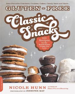 Gluten-Free Classic Snacks 100 Recipes for the Brand-Name Treats You Love  9780738217819 Front Cover