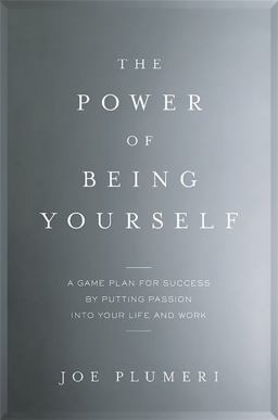 Power of Being Yourself A Game Plan for Success - By Putting Passion into Your Life and Work  9780738218298 Front Cover