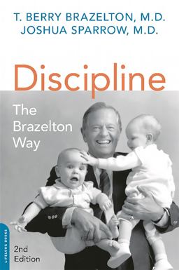 Discipline: the Brazelton Way, Second Edition 2nd 9780738218373 Front Cover