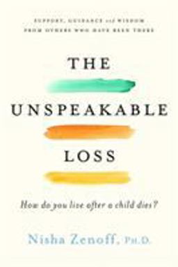 Unspeakable Loss How Do You Live after a Child Dies?  9780738219752 Front Cover