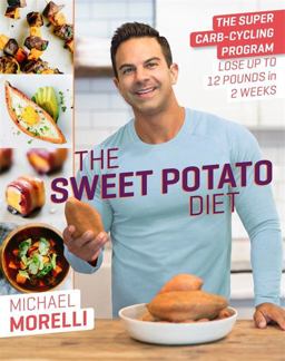 Sweet Potato Diet The Super Carb-Cycling Program to Lose up to 12 Pounds in 2 Weeks  9780738219882 Front Cover
