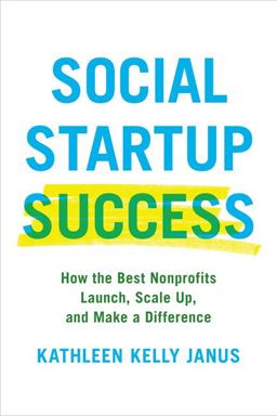Social Startup Success How the Best Nonprofits Launch, Scale up, and Make a Difference  9780738219905 Front Cover