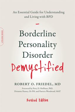 Borderline Personality Disorder Demystified, Revised Edition An Essential Guide for Understanding and Living with BPD  9780738220246 Front Cover