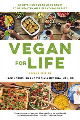 Vegan for Life: Everything You Need to Know to Be Healthy on a Plant-based Diet  9780738285863 Front Cover