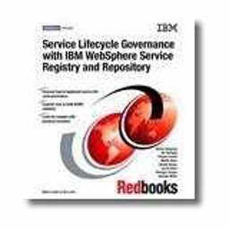 Service Lifecycle Governance with IBM WebSphere Service Registry and Repository Advanced Lifecycle Edition