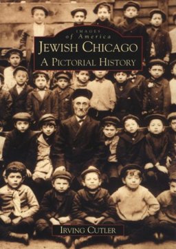 Jewish Chicago A Pictorial History  9780738501307 Front Cover