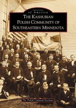Kashubian Polish Community of Southeastern Minnesota  9780738518855 Front Cover