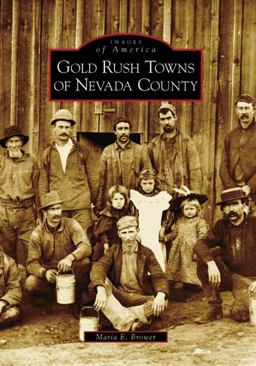 Gold Rush Towns of Nevada County  9780738546926 Front Cover