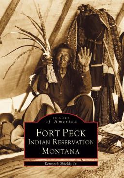Fort Peck Indian Reservation, Montana  9780738548272 Front Cover