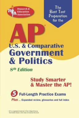 The Best Test Preparation for the AP U. S. and Comparative Government and Politics Exams