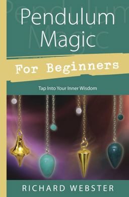 Pendulum Magic for Beginners Tap into Your Inner Wisdom  9780738701929 Front Cover