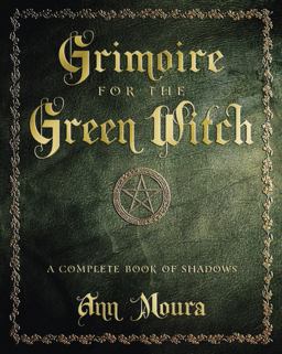 Grimoire for the Green Witch A Complete Book of Shadows  9780738702872 Front Cover