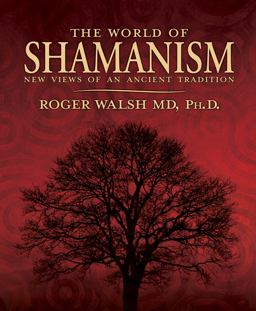 World of Shamanism New Views of an Ancient Tradition  9780738705750 Front Cover