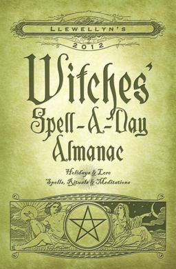 Llewellyn's 2012 Witches' Spell-A-Day Almanac