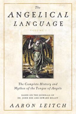 Angelical Language, Volume I The Complete History and Mythos of the Tongue of Angels  9780738714905 Front Cover