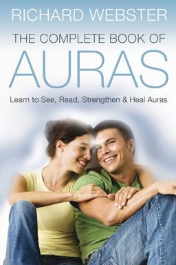 The Complete Book of Auras The Complete Book of Auras