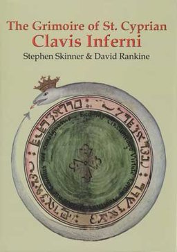 Grimoire of St. Cyprian - Clavis Inferni  9780738723488 Front Cover