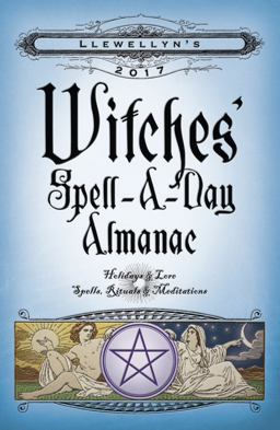 Llewellyn's 2017 Witches' Spell-A-Day Almanac