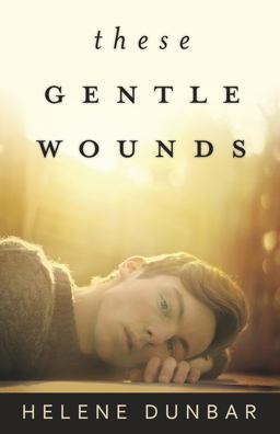 These Gentle Wounds 2014 9780738740270 Front Cover