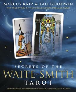 Secrets of the Waite-Smith Tarot The True Story of the World's Most Popular Tarot  9780738741192 Front Cover
