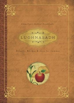 Lughnasadh Rituals, Recipes and Lore for Lammas  9780738741789 Front Cover