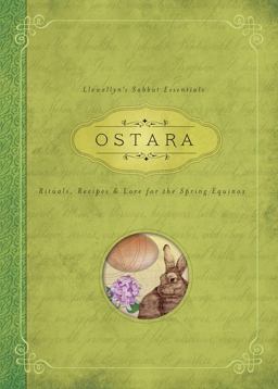 Ostara Rituals, Recipes and Lore for the Spring Equinox  9780738741819 Front Cover