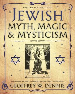 The Encyclopedia of Jewish Myth, Magic and Mysticism:  9780738745916 Front Cover