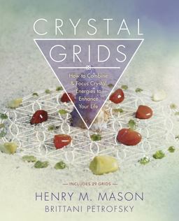 Crystal Grids How to Combine and Focus Crystal Energies to Enhance Your Life  9780738746883 Front Cover