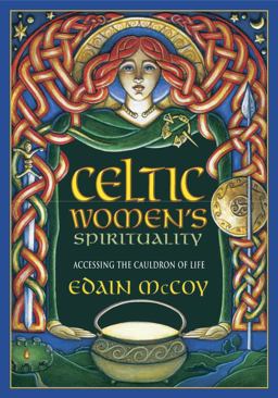 Celtic Women's Spirituality Accessing the Cauldron of Life  9780738747231 Front Cover